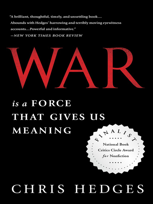 Title details for War Is a Force that Gives Us Meaning by Chris Hedges - Wait list
